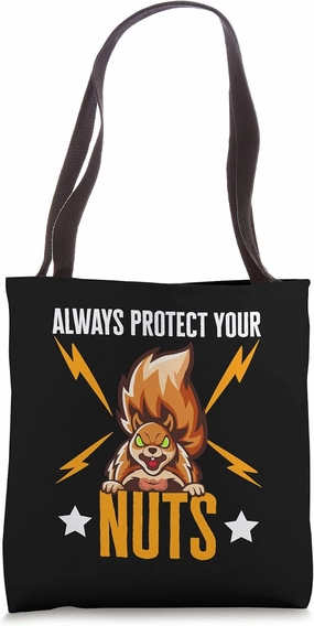 Always Protect Your Nuts Squirrel Seeds Tree Dwelling Rodent Tote Bag