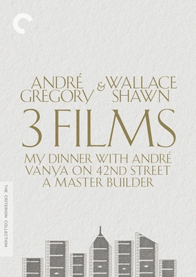André Gregory & Wallace Shawn: 3 Films (My Dinner with André/Vanya on 42nd Street/A Master Builder) (The Criterion Collection) [DVD]