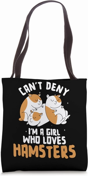 Can't Deny I'm A Girl Who Loves Hamsters Tote Bag