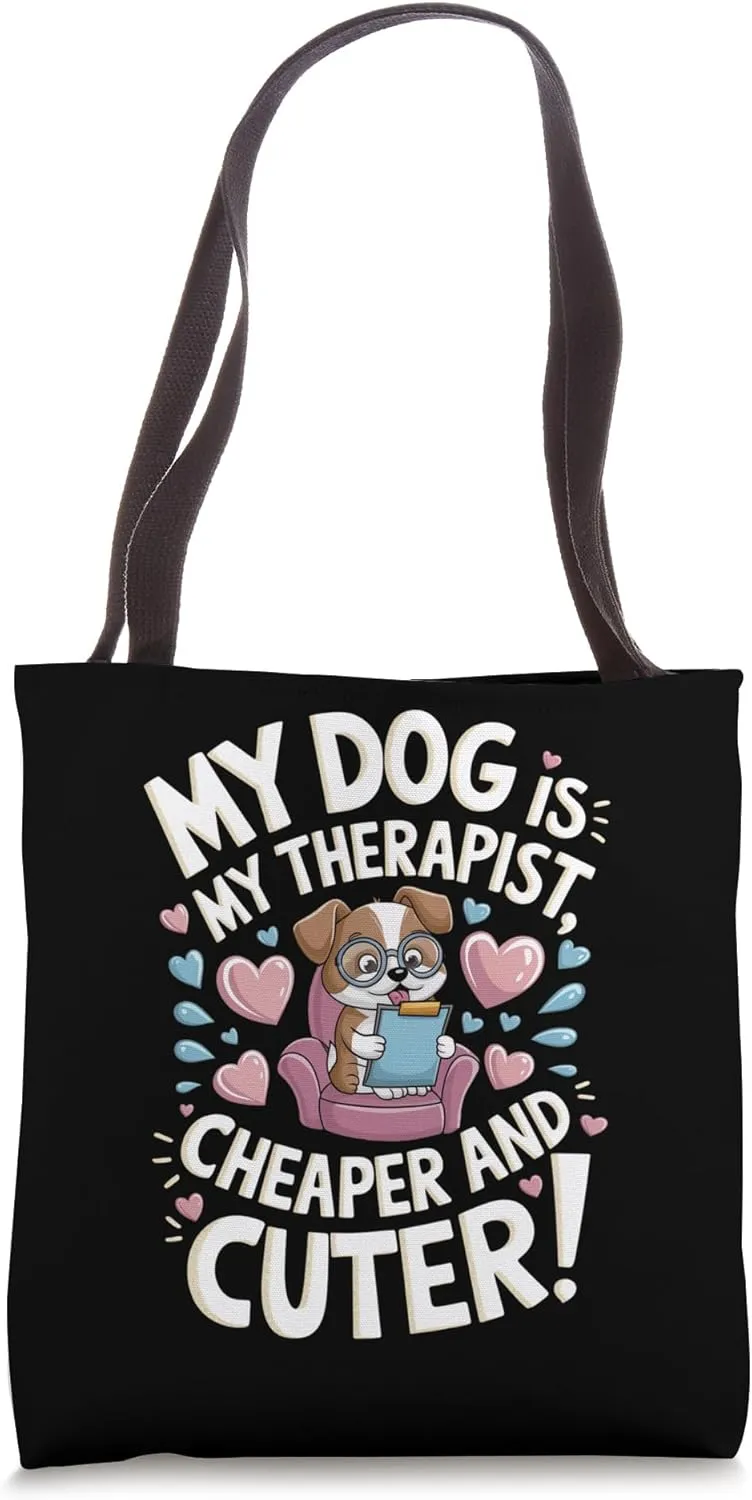Cute Dog Dog Is My Therapist Pet Humor for Dog Lovers Tote Bag