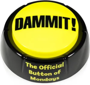 Dammit Button Stress Relief Desk Toy - The Official Button of Mondays!