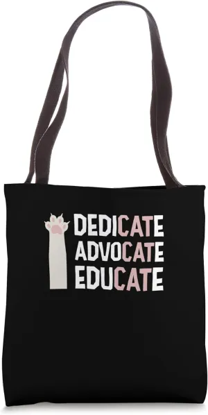 Dedicate Advocate Educate Cat Lover Cat Owner Animal Pet Tote Bag