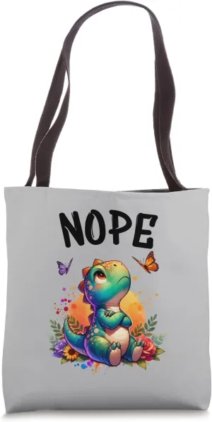 Dinosaurs Funny Saying Nope For Pet and Animal Lovers Tote Bag