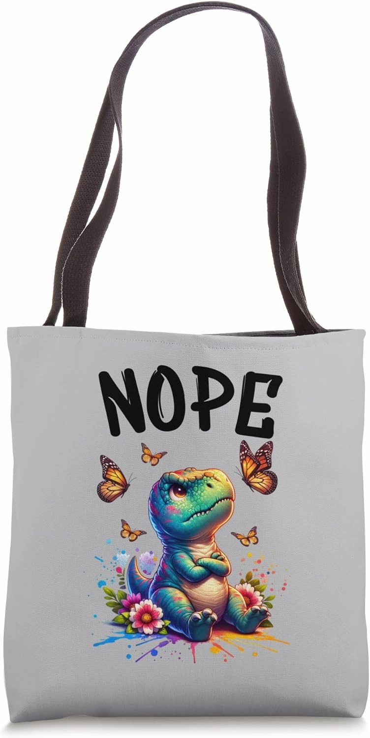 Dinosaurs Funny Saying Nope For Pet and Animal Lovers Tote Bag