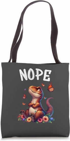 Dinosaurs Funny Saying Nope For Pet and Animal Lovers Tote Bag