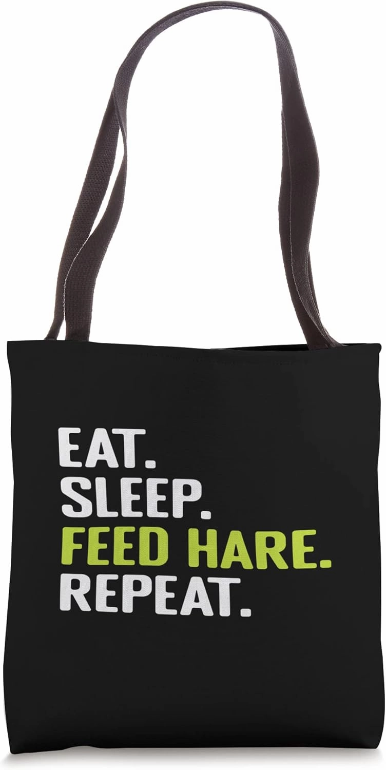 Eat Sleep Feed Hare Repeat Cute Animal for Hare Lovers Tote Bag