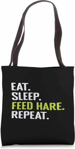 Eat Sleep Feed Hare Repeat Cute Animal for Hare Lovers Tote Bag