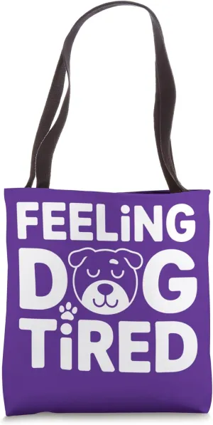 Feeling Dog Tired Cute Dog Humor Design For Pet Lovers Tote Bag
