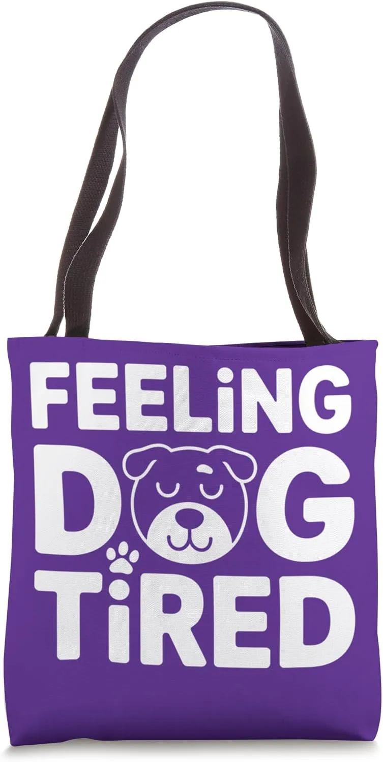 Feeling Dog Tired Cute Dog Humor Design For Pet Lovers Tote Bag