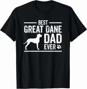 Great Dane Dad T-Shirt Best Dog Owner Ever T-Shirt