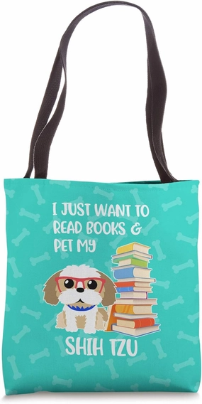 I Just Want to Read Books and Pet My Shih Tzu Tote Bag