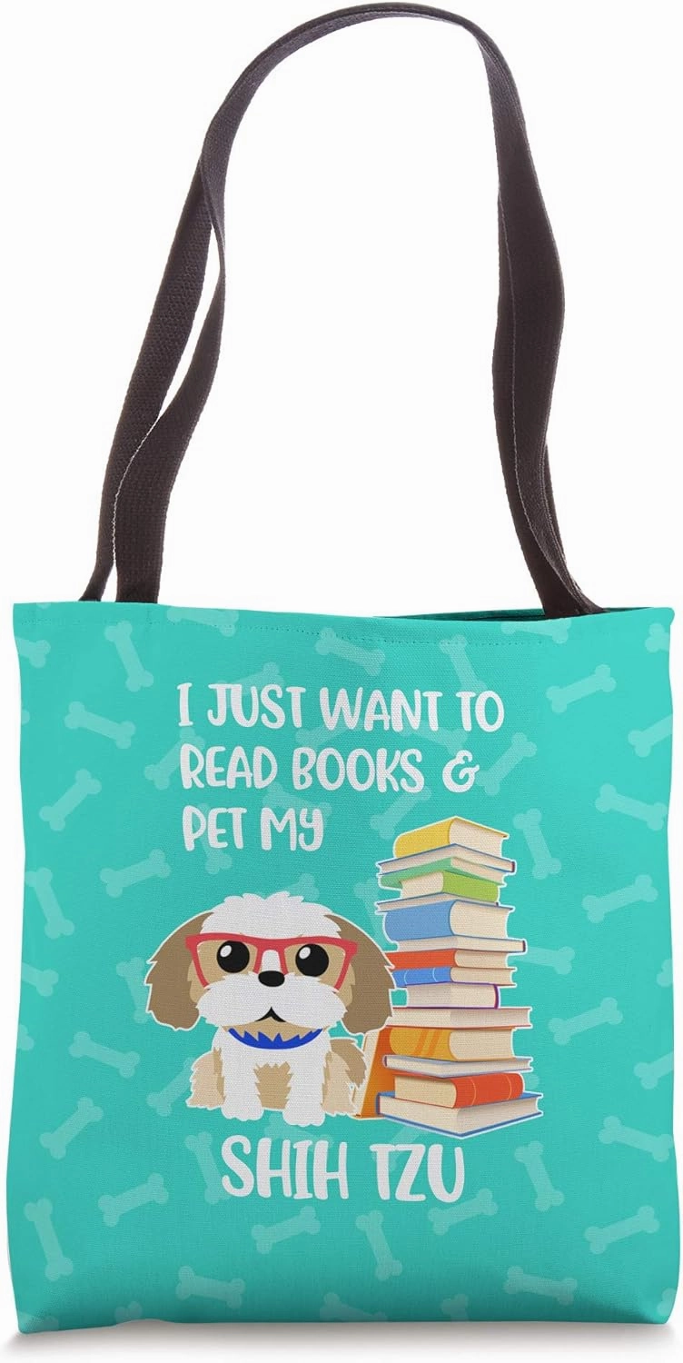 I Just Want to Read Books and Pet My Shih Tzu Tote Bag