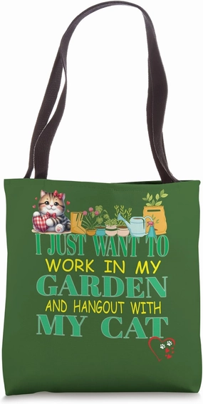 I Just Want To Work On My Garden and Hangout With My Cat Tote Bag