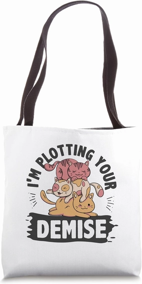 I'm Plotting Your Demise Cat Owner Cat Lover Animals Pets Tote Bag