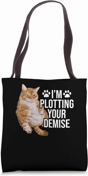 I'm Plotting Your Demise Cat Owner Cat Lover Animals Pets Tote Bag