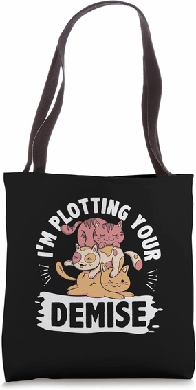 I'm Plotting Your Demise Cat Owner Cat Lover Animals Pets Tote Bag