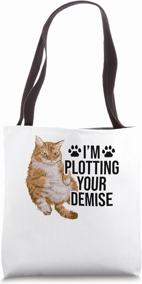 I'm Plotting Your Demise Cat Owner Cat Lover Animals Pets Tote Bag