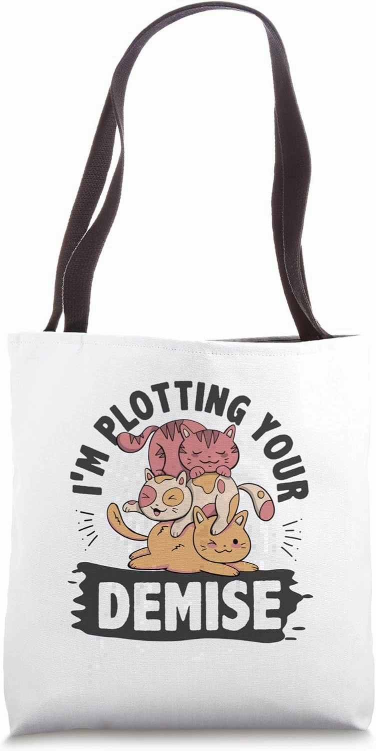 I'm Plotting Your Demise Cat Owner Cat Lover Animals Pets Tote Bag