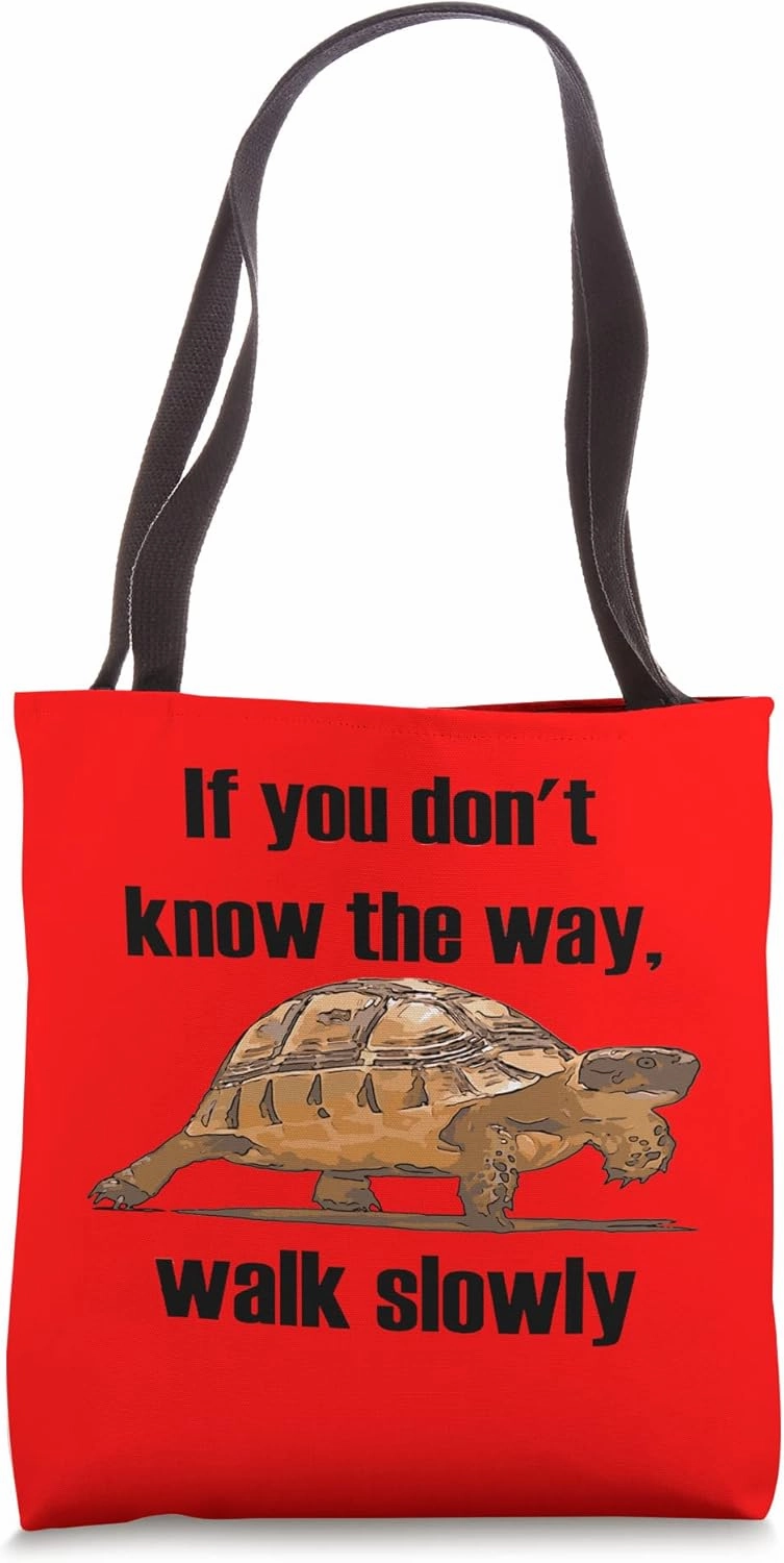If You Dont Know The Way Walk Slowly Tortoise Tote Bag