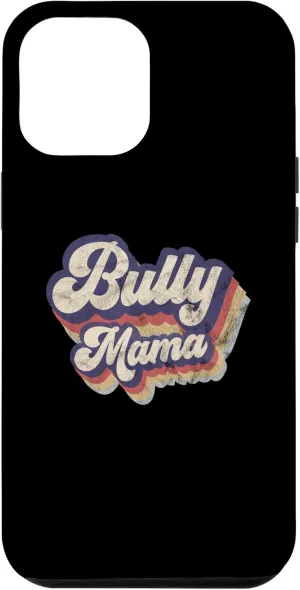 iPhone 15 Pro Max Bully Mama Dog Bully Owner Lover Bully Mom Dad Vintage Case