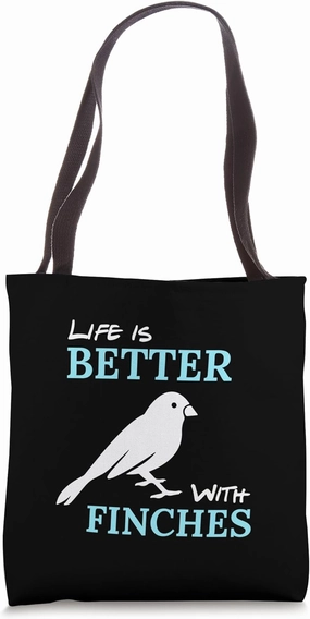 Life is Better with Finches Cute Finch Bird Tote Bag