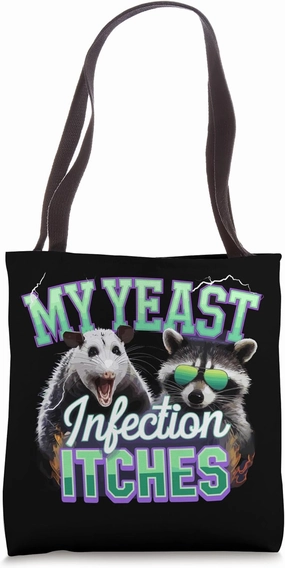My Yeast Infection Itches Opossum Raccoon Animal Tote Bag