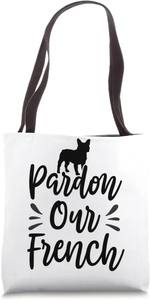 Pardon Our French Tote Bag