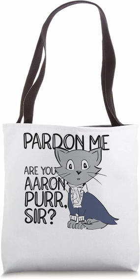Pardon Me Are You Aaron Purr Sir Cat Lover Cat Owner Pet Tote Bag