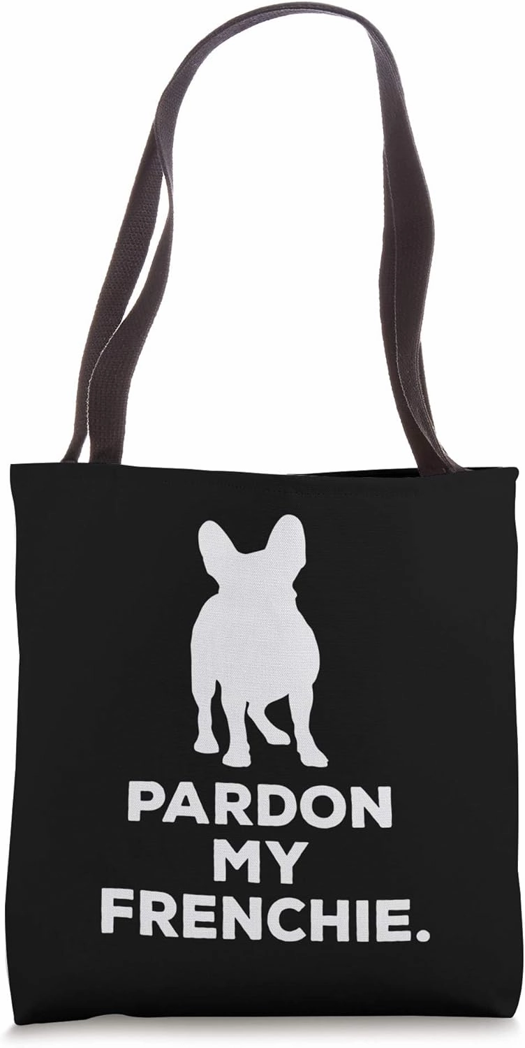 Pardon My Frenchie Great Pet French Bulldog Owners Gift Idea Tote Bag