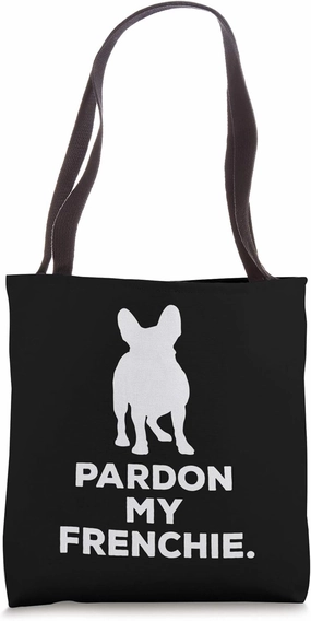 Pardon My Frenchie Great Pet French Bulldog Owners Gift Idea Tote Bag