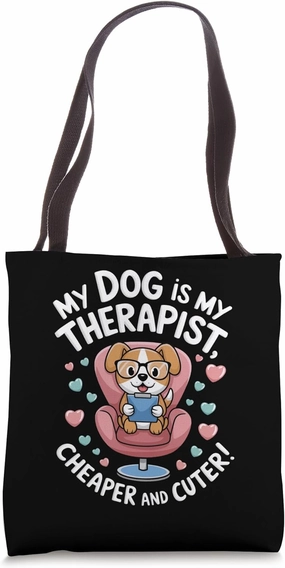 Pet Humor for Dog Lovers Cute Dog Dog Is My Therapist Tote Bag