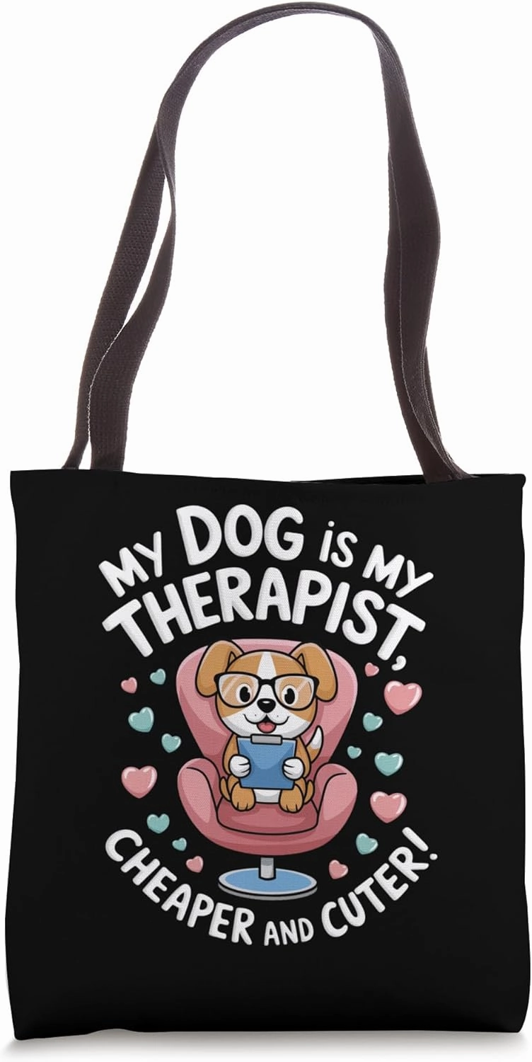 Pet Humor for Dog Lovers Cute Dog Dog Is My Therapist Tote Bag