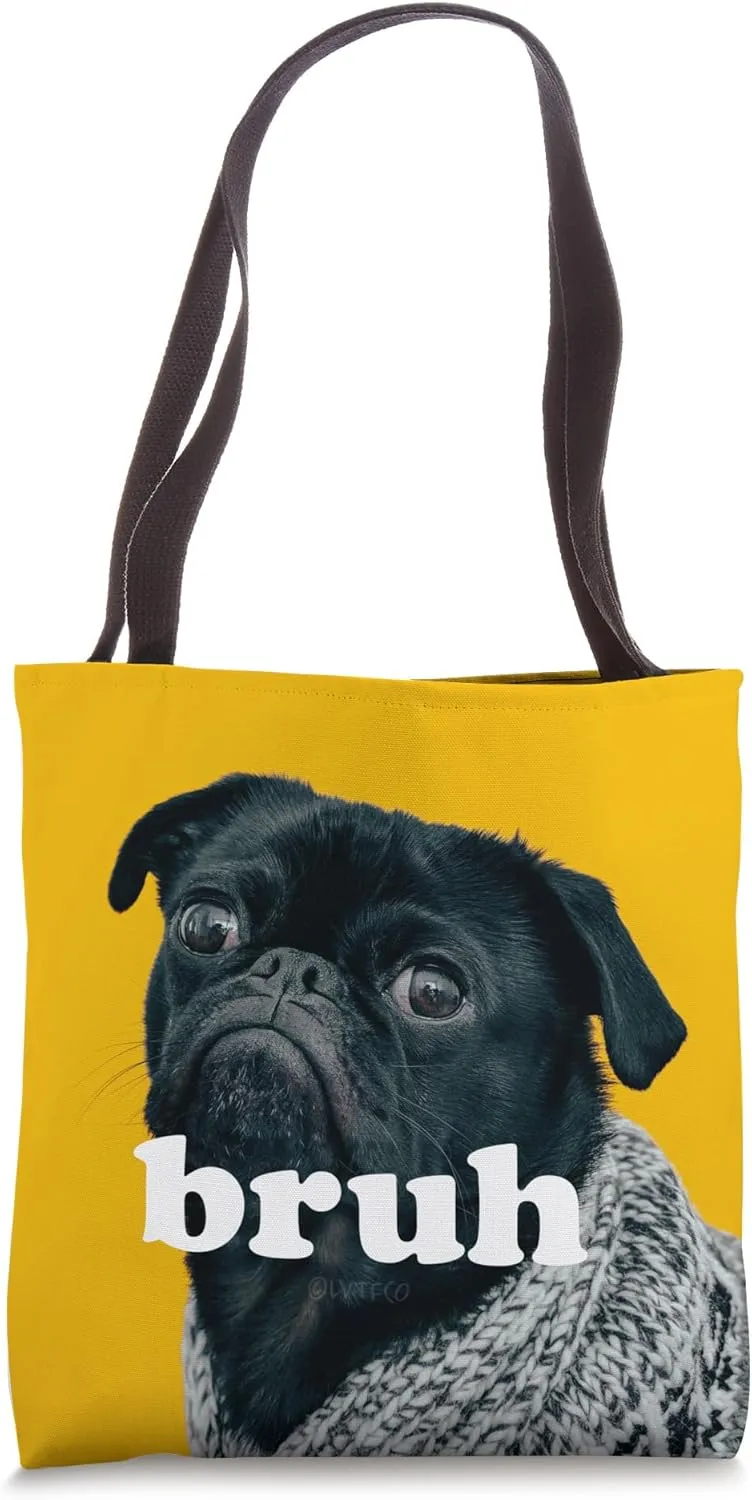 Pug says “Bruh” Cute Dog Fashion Funny Humor Tote Bag