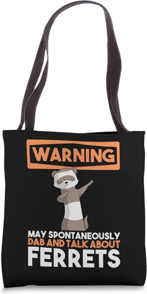 Warning May Spontaneously Dab And Talk About Ferrets Funny Tote Bag