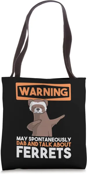 Warning May Spontaneously Dab And Talk About Ferrets Funny Tote Bag